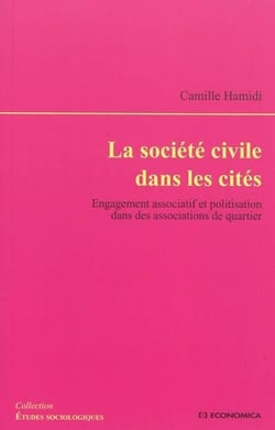 La société civile dans les cités - engagement associatif et politisation dans des associations de quartier