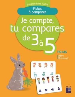 J'apprends les maths : PS/MS - je compte, tu compares de 3 à 5 - fiches à comparer