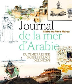 Journal de la mer d'Arabie - voyage du Yémen à l'Inde, dans le sillage des dhows