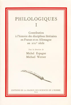 Philologiques : Tome I : Contribution à l'histoire des disciplines littéraires en France et en Allemagne au 19e siècle
