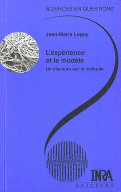L'expérience et le modèle - un discours sur la méthode