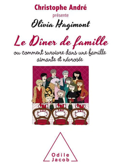 Le dîner de famille - ou comment survivre dans une famille aimante et névrosée