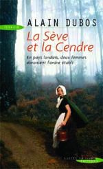 La sève et la cendre