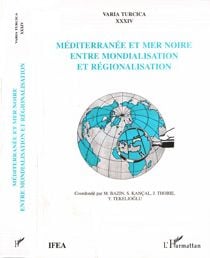 Mediterranee et mer noire - entre mondialisation et regionalisation
