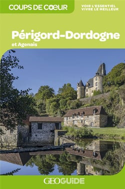 GEOguide coups de coeur : Périgord-Dordogne : et Agenais