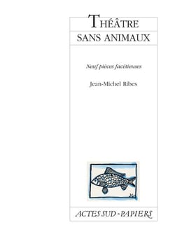Théâtre sans animaux - neuf pièces facétieuses