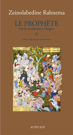 Le prophète Tome 2 - de la révélation à l'hégire