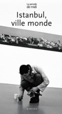 REVUE LA PENSEE DE MIDI : le pensée de midi t.29 - Istanbul, ville monde