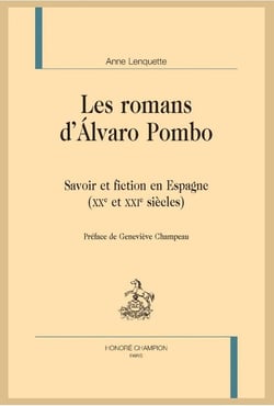Les romans d'Alvaro Pombo - savoir et fiction en Espagne (XXe et XXIe siècles)