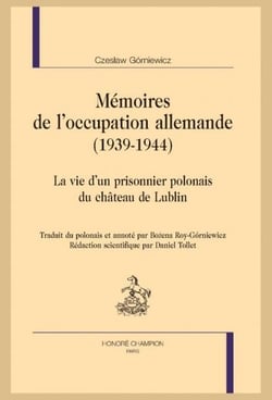 Mémoires de l'occupation allemande (1939-1944) - la vie d'un prisonnier polonais du château de Lublin