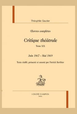 Critique théâtrale : Tome XIX - Juin 1867 - mai 1869