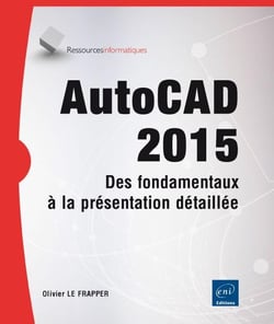 Autocad 2015 - Des Fondamentaux A La Presentation Detaillee