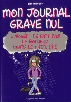 Mon journal grave nul t.10 - l'argent ne fait pas le bonheur (mais le mien, si!)
