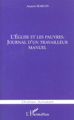 L'eglise et les pauvres - journal d un travailleur manuel