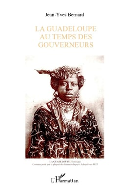 LA GUADELOUPE AU TEMPS DES GOUVERNEURS