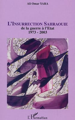 L'insurrection Sahraouie : de la guerre à l'Etat 1973-2003