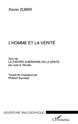 L'Homme et la Vérité : suivi de La Théorie Zubirienne de la vérité par Juan A. Nicolas