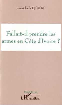 Fallait-il prendre les armes en cote d'ivoire ?