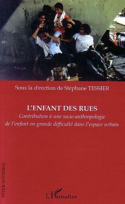 L'enfant des rues : Contribution à une socio-anthropologie de l'enfant en grande difficulté dans l'espace urbain