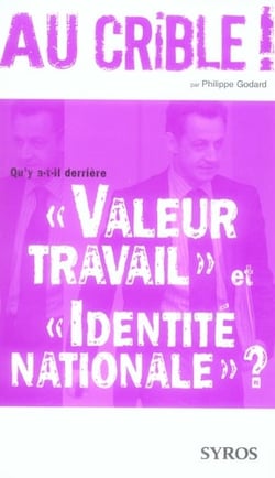 Qu'y a t-il derrière "valeur travail" et "identité nationale" ?