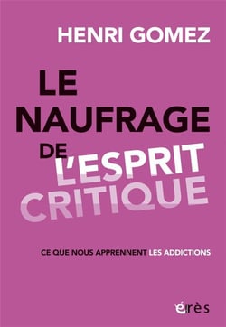 Le naufrage de l'esprit critique : ce que nous apprennent les addictions