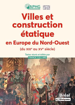 Villes et construction étatique en Europe du Nord-Ouest (du XIIIe au XVe siecle)