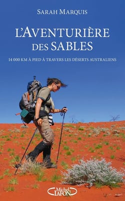 L'aventurière des sables - 14 000 kilomètres à pied dans les déserts australiens