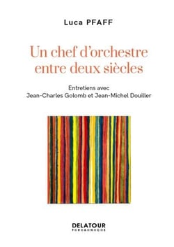 Un chef d'orchestre entre deux siècles
