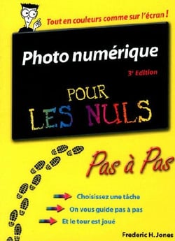 Photo numerique pas a pas pour les nuls, 3e (3e édition)