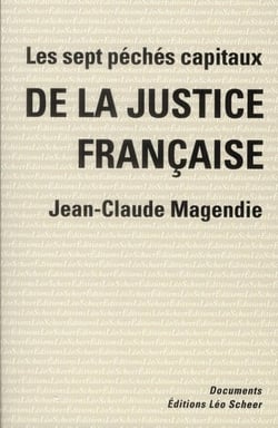 Les sept péchés capitaux de la justice francaise