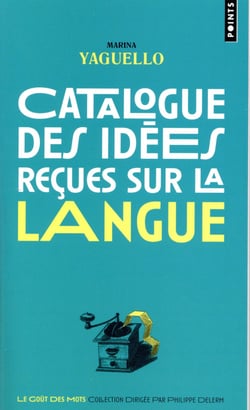 Catalogue des idées reçues sur la langue