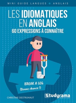 Les idiomatiques en anglais : 60 expressions à connaître
