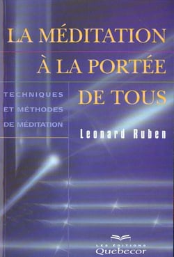 La meditation a la portee de tous - techniques et methodes de meditation