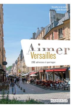 AIMER VERSAILLES 200 ADRESSES A PARTAGER