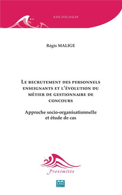 Le recrutement des personnels enseignants et l'évolution du métier de gestionnaire de concours - approche socio-organisationnelle et étude de cas