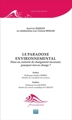 Le paradoxe environnemental - dans un contexte de changement incessant, pourquoi rien ne change ?