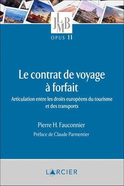 Le contrat de voyage à forfait : articulation entre les droits européens du tourisme et des transports