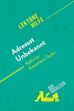 Adressat Unbekannt von Kathrine Kressmann Taylor (Lektürehilfe) : Detaillierte Zusammenfassung, Personenanalyse und Interpretation