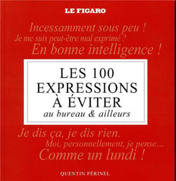 Les 100 Expressions A Bannir Au Bureau