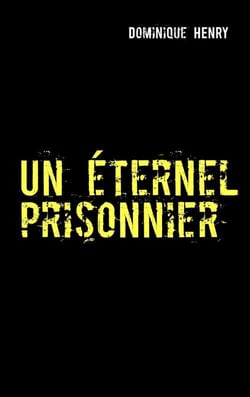 Un éternel prisonnier : ou les chroniques des nouveaux Okans