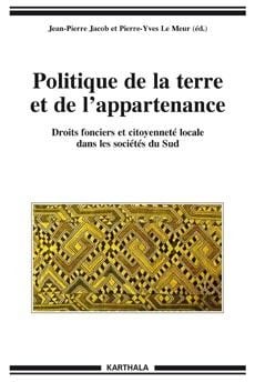 Politique de la terre et de l'appartenance - droits fonciers et citoyennété dans les sociétés du sud