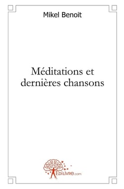 Méditations et dernières chansons