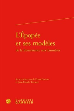 L'épopée et ses modèles de la Renaissance aux Lumières