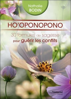Ho'oponopono - 30 formules de sagesse pour guérir des conflits
