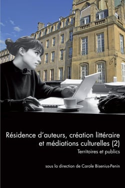 QUESTIONS DE COMMUNICATION Tome 35 : résidence d'auteurs, création littéraire et médiations culturelles Tome 2 - territoires et publics