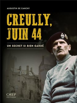 Creully, juin 44 - un secret si bien gardé