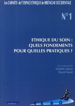 Éthique du soin t.1 - quels fondements pour quelles pratiques ?