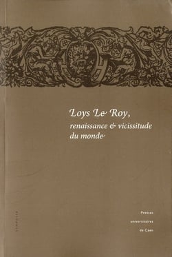 Loys Le Roy - renaissance et vicissitude du monde