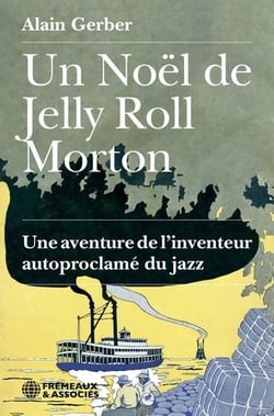 Un noel de jelly roll morton - une aventure de linventeur autoproclame du jazz