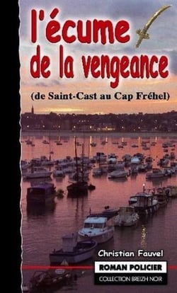L'écume de la vengeance - de Saint-Cast au cap Frehel